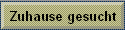 Zuhause gesucht